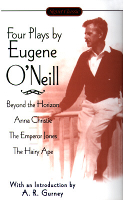 Four Plays by Eugene O'Neill: Anna Christie; The Hairy Ape; The Emperor Jones; Beyond theHorizon