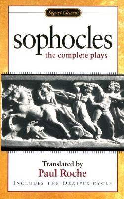 Sophocles: The Complete Plays (Signet Classics)
