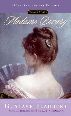 Madame Bovary: 150th Anniversary Edition (Signet Classics)