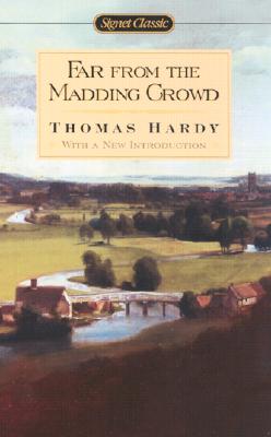 Far from the Madding Crowd (Signet Classics)