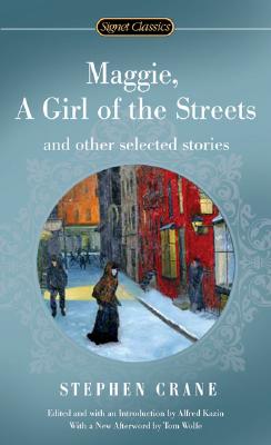 Maggie: A Girl of the Streets and Selected Stories