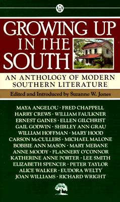 Growing Up in the South: An Anthology of Modern Southern Literature, Various Growing Up in the South: An Anthology of Modern Southern Literature, Various