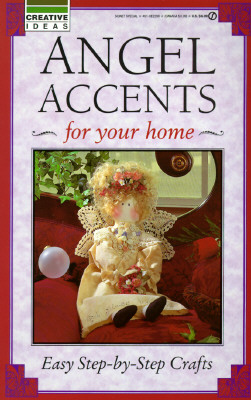 ANGEL ACCENTS FOR YOUR HOME: EASY STEP-BY-STEP CRAFTS