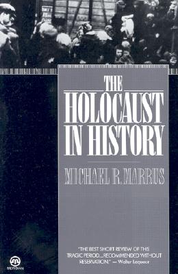 The Holocaust in History (Tauber Institute for the Study of European Jewry)