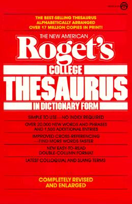 The New American Roget's College Thesaurus in Dictionary Form