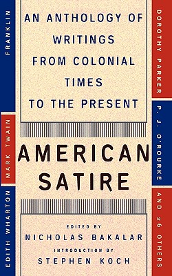 Image for American Satire: An Anthology of Writings from Colonial Times to the Present