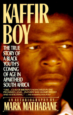 Image for Kaffir Boy The True Story of a Black Youth's Coming of Age in Apartheid South Africa Kaffir Boy The True Story of a Black Youth's Coming of Age in Apartheid South Africa
