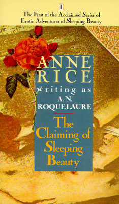 Image for The Claiming of Sleeping Beauty :The First of the Acclaimed Series of Erotic Adventures of Sleeping Beauty