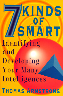 Image for 7 Kinds of Smart: Identifying and Developing Your Many Intelligences
