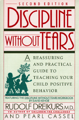 Image for Discipline without Tears: A Reassuring and Practical Guide to Teaching Your Child Positive Behavior Discipline without Tears: A Reassuring and Practical Guide to Teaching Your Child Positive Behavior