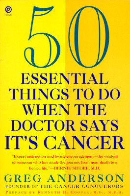 Image for 50 Essential Things to Do when the Doctor Says It's Cancer (Plume)