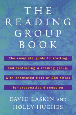 The Reading Group Book: The Comp Gd to Starting and Sustaining a Reading Group.