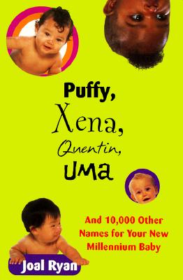 Image for Puffy, Xena, Quentin, Uma: And 10000 Other Names for Your New Millennium Baby (Collateral)