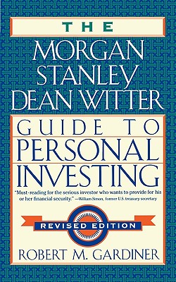 The Morgan Stanley/Dean Witter Guide to Personal Investing