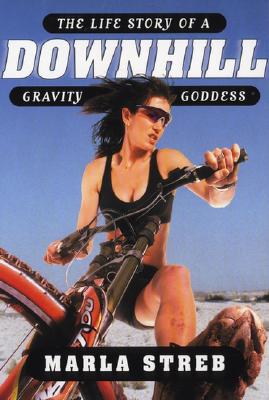 Downhill: Life Cycle of a Gravity Goddess, The