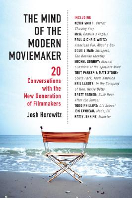 The Mind of the Modern Moviemaker Twenty Conversations With the New Generation of Filmmakers