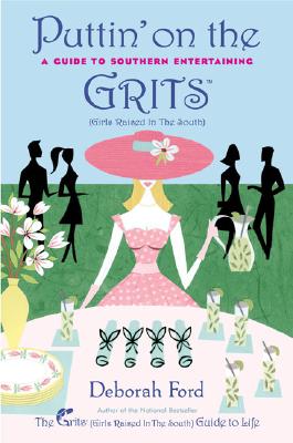 Image for Puttin' on the Grits: A Guide to Southern Entertaining