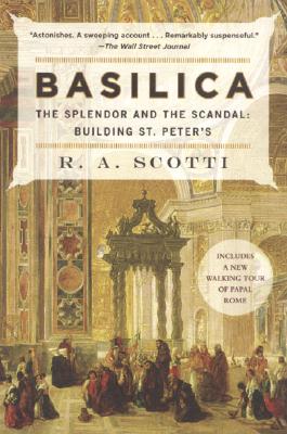 Image for Basilica: The Splendor and the Scandal: Building St. Peter's