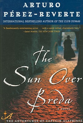 SUN OVER BREDA: THE ADVENTURES OF CAPTAIN ALATRISTE