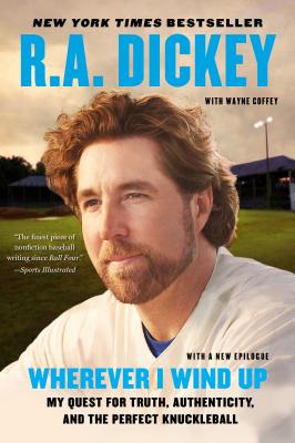 Image for Wherever I Wind Up: My Quest for Truth, Authenticity, and the Perfect Knuckleball