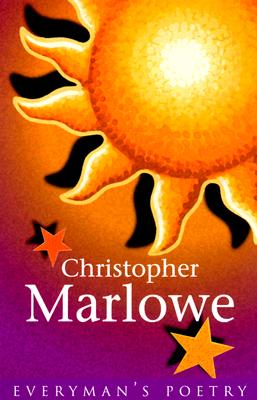 Marlowe: Complete Poems: Selected Poems: No.64 (Everyman Poetry) Marlowe, Christopher and Thornton Burnett, Mark