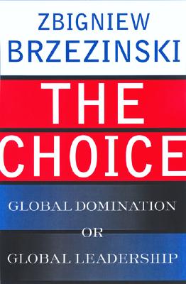 The Choice: Global Domination or Global Leadership