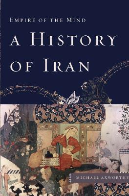 A History of Iran: Empire of the Mind