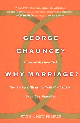 Image for Why Marriage: The History Shaping Today's Debate Over Gay Equality