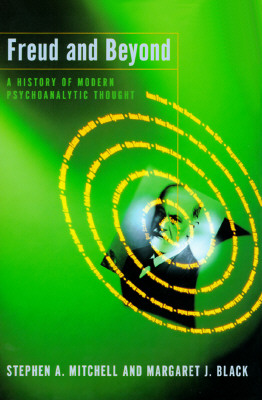 Freud And Beyond: A History Of Modern Psychoanalytic Thought