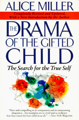 The Drama of The Gifted Child: The Search for The True Self
