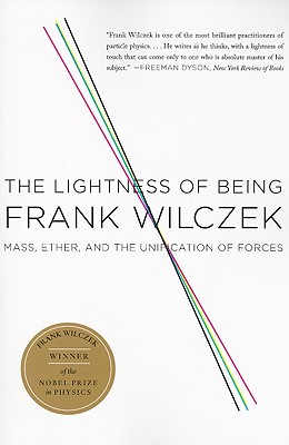 The Lightness of Being: Mass, Ether, and the Unification of Forces