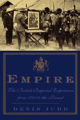 Empire: The British Imperial Experience From 1765 To The Present