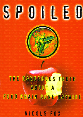 Image for Spoiled: The Dangerous Truth About A Food Chain Gone Haywire