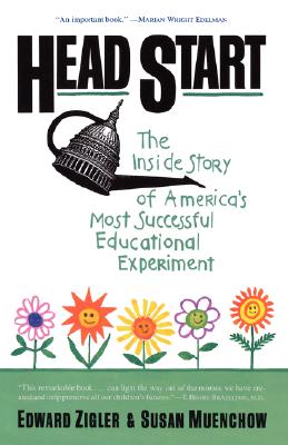 Head Start: The Inside Story Of America's Most Successful Educational Experiment