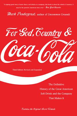 Image for For God, Country, and Coca-Cola: The Definitive History of the Great American Soft Drink and the Company That Makes It