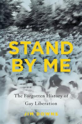 Image for Stand by Me: The Forgotten History of Gay Liberation