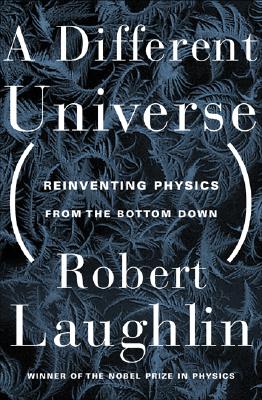 A Different Universe: Reinventing Physics from the Bottom Down.