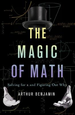 The Magic of Math - Solving for X and Figuring out Why