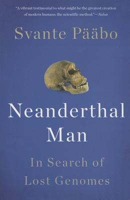 Image for Neanderthal Man: In Search of Lost Genomes Neanderthal Man: In Search of Lost Genomes