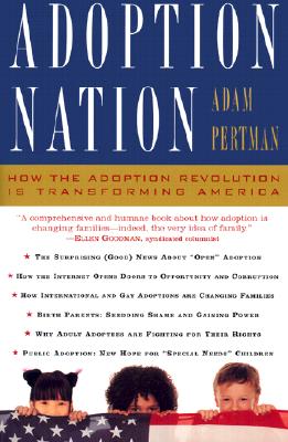 Image for Adoption Nation: How the Adoption Revolution Is Transforming America