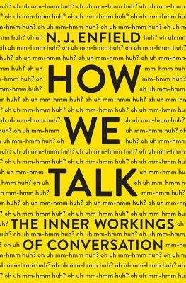 How We Talk The Inner Workings Of Conversation