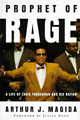 Prophet of Rage: A Life of Louis Farrakhan and His Nation