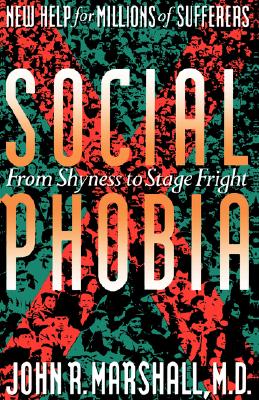 Social Phobia: From Shyness To Stage Fright