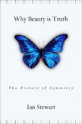Image for Why Beauty Is Truth: The History of Symmetry