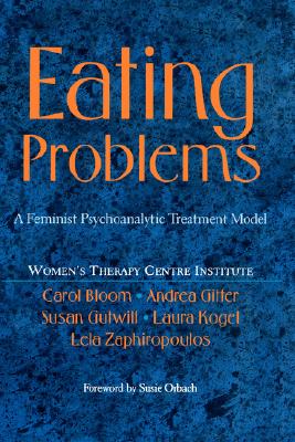 Image for Eating Problems: A Feminist Psychoanalytic Treatment Model