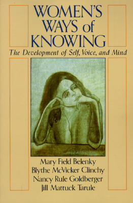 Image for Women's Ways of Knowing: The Development of Self, Voice, and Mind