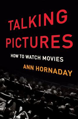 Talking Pictures: How to Watch Movies