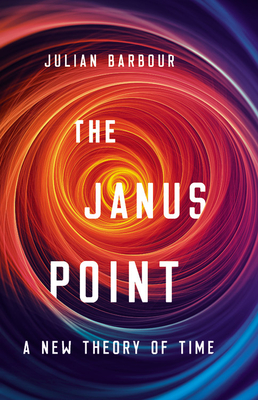 Image for The Janus Point: A New Theory of Time