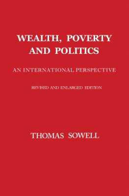 Wealth, Poverty and Politics [Hardcover] Sowell, Thomas