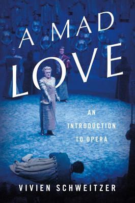 Image for Mad Love: An Introduction to Opera